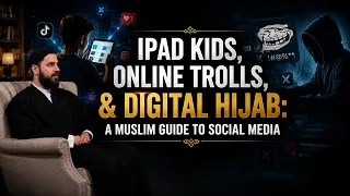 iPad Kids, Online Trolls, & Digital Hijab: A Muslim Guide to Social Media | Episode 2