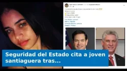Seguridad del Estado cita a joven santiaguera tras publicar encuesta sobre Marco Rubio y Díaz-Canel