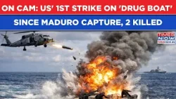 On Cam: US' 1st Strike On 'Drug Boat' Since Venezuelan Prez's Capture| Trump Vs Maduro To Explode?