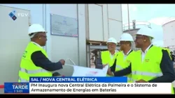 Primeiro Ministro inaugura Central Elétrica da Palmeira e sistema de baterias