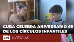 Círculos Infantiles en Cuba: 65 años de una obra que se reinventa desde el amor