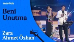 ? Zara & Ahmet Özhan | Beni Unutma (Canlı Performans)