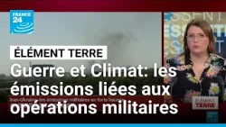 Guerre et Climat: les émissions militaires en forte hausse • FRANCE 24