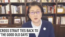 Cross Strait ties back to 'the good old days'