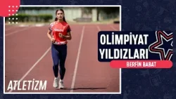 ? Berfin Babat - Atletizm | Olimpiyat Yıldızları