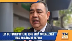 Ley de transporte de 1946 será actualizada tras 80 años de rezago