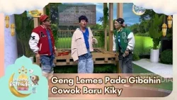 Geng Lemes Pada Gibahin Cowok Baru Kiky - INDAHNYA RAMADAN (17/3/26) P1