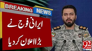 Iran Military Made Big Announcement | Major Revelations Came | 92 News HD