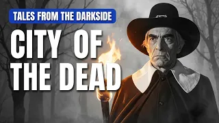 Tales from the Darkside - City of the Dead 1960