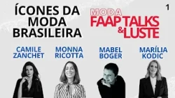 MODA FAAP TALKS #01 - MONNA RICOTTA, MABEL BOGER, MARÍLIA KODIC E CAMILE ZANCHET