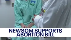 Newsom supports bill inviting Arizona abortion doctors to California