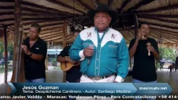 Jesús Guzmán - Tema: Despácheme Cantinero