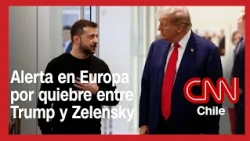 Preocupación en Europa por quiebre entre Trump y Zelensky y acercamiento de EE.UU. a Putin