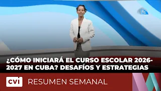 How will the 2026-2027 school year begin in Cuba? Challenges and strategies - Weekly Roundup