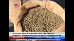 LARA DESDE LAS INSTALACIONES DEL PUERTO INTERMODAL SE LLEVÓ A CABO JORNADA DE EXPORTACIÓN DE CAFÉ
