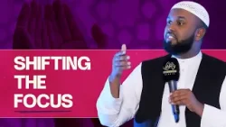Shifting the Focus - Sh. Jamal AbdiNasir | Light Upon Light - Eman Channel