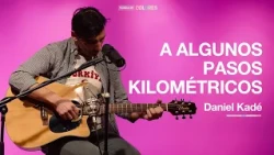 A Algunos Pasos Kilométricos - Música en colores ft. @danielkade