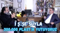 1 Şişe Suyla 300.000 Plastik Yutuyoruz!