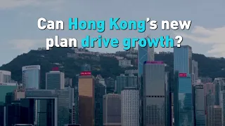 Hong Kong sets out ambitious plan for growth and AI