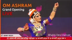 OM ASHRAM / Grand Opening /Bhakti Devi Dancer