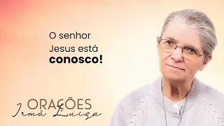 Oração da Irmã Luiza | O senhor Jesus está conosco! | Rede Século 21
