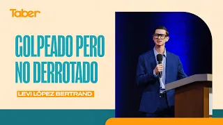 Golpeado pero no derrotado | Leví López Bertrand