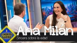 Ana Milán, sincera sobre cómo lleva la edad - El Hormiguero