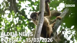 Aldeia News - 15/03/2026