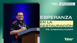 Hope in Restoration | Ps. Casamalhuapa
