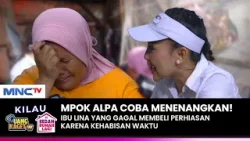 GAGAL BELI EMAS! Ibu Lina Tetap Bersyukur | KILAU UANG KAGET & BEDAH RUMAH | (3/4)
