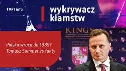 Polska wraca do 1989? Tomasz Sommer vs fakty | WYKRYWACZ KŁAMSTW