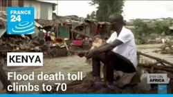 Climate change: Kenya flood death toll since March climbs to 70 • FRANCE 24 English