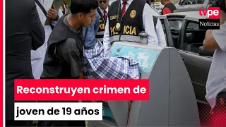 Surquillo: Judicial reconstruction held for femicide of 19-year-old woman