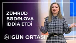 Burda oturan heç kim... – Zümrüd Bədəlovadan İDDİA / Gün ortası