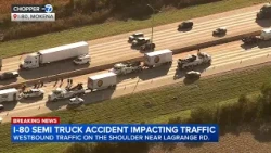 Semi crash closes multiple lanes on I-80 in Will County, Illinois State Police say