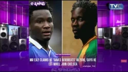 MR EAZI CLAIMS HE SAVED AFROBEATS IN 2016, SAYS HE LET MIKEL JOIN CHELSEA