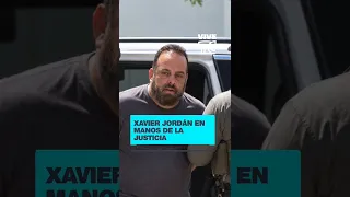 Xavier Jordán in the hands of justice
