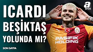 Mauro Icardi Beşiktaş Forması Giyecek Mi? | Beşiktaş Yönetimi Icardi Gündemi İle İlgili Ne Söyledi?