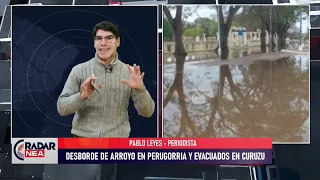 NEA RADAR: HEAVY RAINS IN CURUZU CUATIA AND EVACUEES IN PERUGORRIA WITH JOURNALIST PABLO LEYES