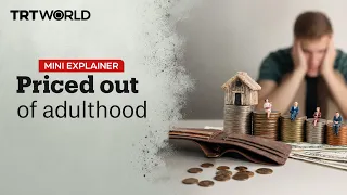 Gen Z and Millennials: The generations priced out of adulthood