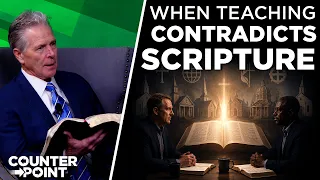 When Teaching Contradicts Scripture | Counterpoint with Mike Hixson & BJ Clarke