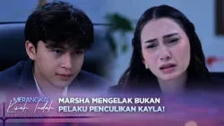 Percuma Nangis! Kenzo Ga Percaya Perkataan Marsha | Merangkai Kisah Indah episode 196 Percuma Nangis! Kenzo Ga Percaya Perkataan Marsha | Merangkai Kisah Indah episode 196