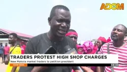 Traders Protest High Shop Charges: New Makola market traders to petition the president - News Traders Protest High Shop Charges: New Makola market traders to petition the president - News