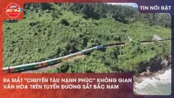RA MẮT "CHUYẾN TÀU HẠNH PHÚC" KHÔNG GIAN VĂN HÓA TRÊN TUYẾN ĐƯỜNG SẮT BẮC NAM