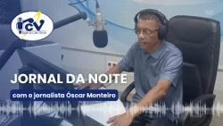 Jornal da Noite RCV com o jornalista Óscar Monteiro - 30 outubro 2026
