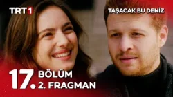 Taşacak Bu Deniz 17. Bölüm 2. Fragman | Damat Koçari’de! Koçari kiminle?
