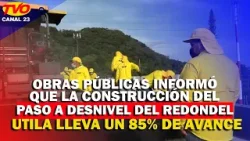 MOP informó que la construcción del paso a desnivel del redondel Utila lleva un 85% de avance
