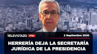 Televistazo 7PM🔴 Enrique Herrería resigns from the Presidential Legal Secretariat | Sept. 2, 2026