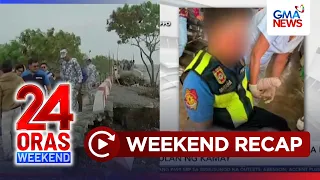 24 Oras Weekend: (Part 1) Pulis na rumesponde sa amok, naputulan ng kamay;; atbp.