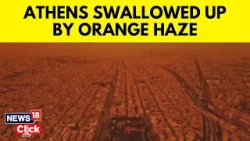 Orange Haze Storm | Athens Swallowed Up By Orange Haze From Sahara Dust Storm | N18V | News18